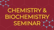 Chemistry & Biochemistry Seminar with Dr. Roger Dekock and Ryan Bouman