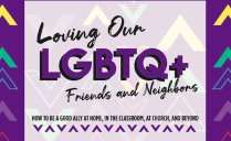 Loving Our LGBTQ+ Friends and Neighbors: How to be a Good Ally at Home, in the Classroom, at Church, and Beyond