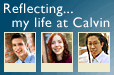 Reflecting... My Life at Calvin
